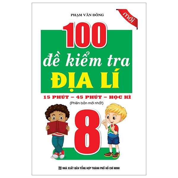 100 đề kiểm tra địa lí 8 - 15 phút - 45 phút - học kì