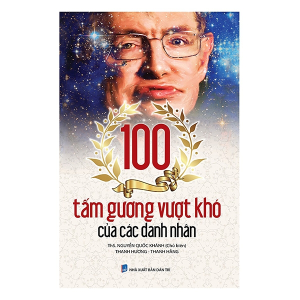 100 tấm gương vượt khó của các danh nhân (tái bản 2023)