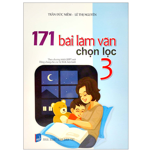 171 bài làm văn chọn lọc 3 (theo chương trình giáo dục phổ thông mới)