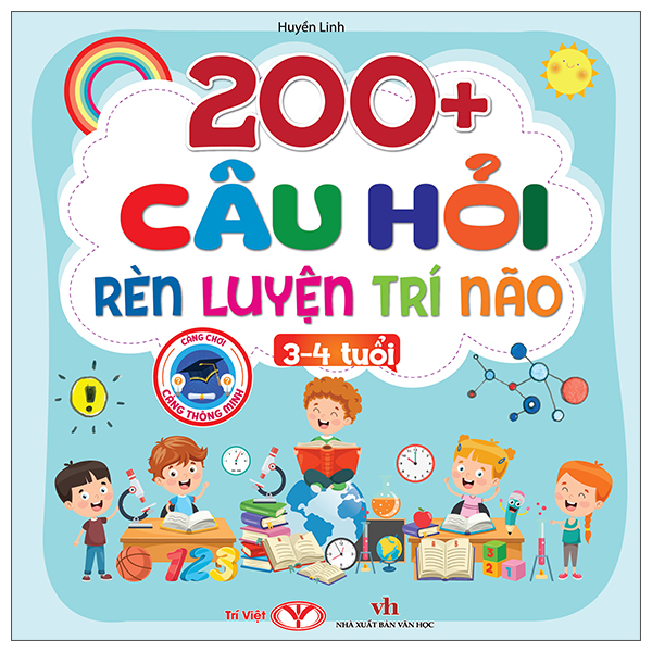 200+ Câu Hỏi Rèn Luyện Trí Não - 3-4 Tuổi