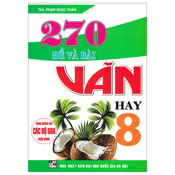 270 đề và bài văn hay 8 (dùng chung cho các bộ sgk hiện hành)