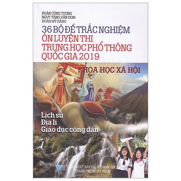 36 bộ đề trắc nghiệm ôn luyện thi trung học phổ thông quốc gia 2019 - khoa học xã hội