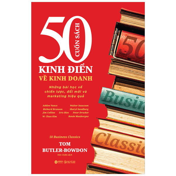 50 Cuốn Sách Kinh Điển Về Kinh Doanh - Những Bài Học Về Chiến Lược, Đổi Mới Và Marketing Hiệu Quả