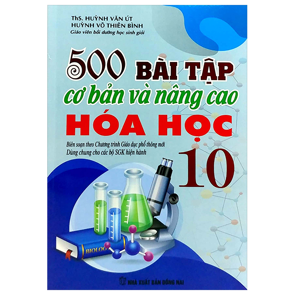 500 bài tập cơ bản và nâng cao hóa học 10 (theo chương trình giáo dục phổ thông mới - dùng chung cho các bộ sgk hiện hành)