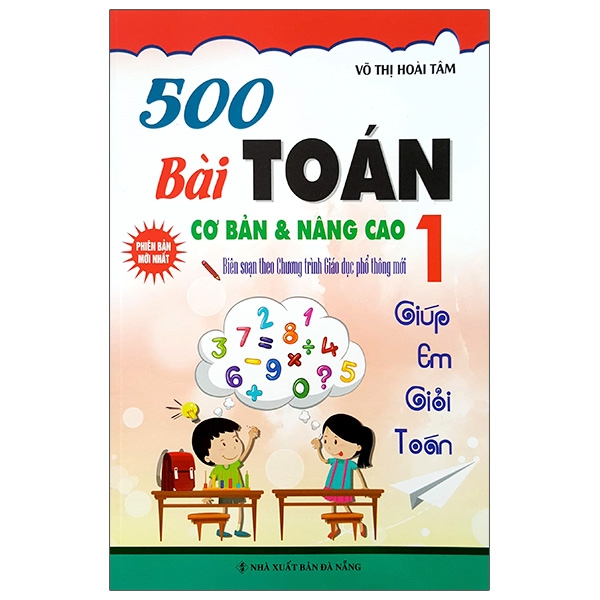 500 bài toán cơ bản và nâng cao 1 (biên soạn theo chương trình mới)