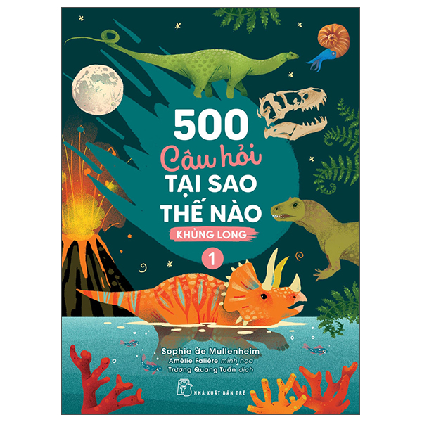 500 Câu Hỏi Tại Sao - Thế Nào - Khủng Long - Tập 1