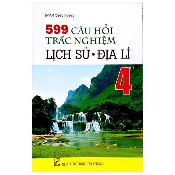 599 câu hỏi trắc nghiệm lịch sử - địa lí 4