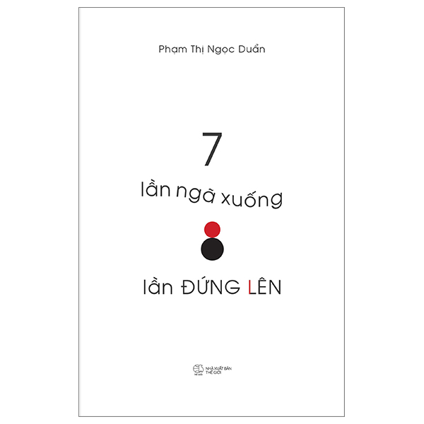 7 lần ngã xuống, 8 lần đứng lên