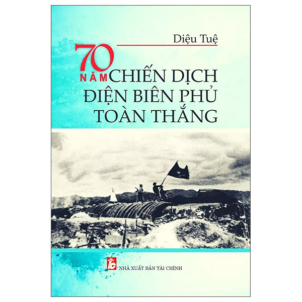70 năm chiến dịch điện biên phủ toàn thắng