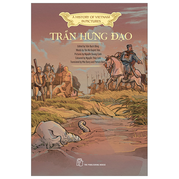 a history of vietnam in pictures (in colour) - trần hưng đạo