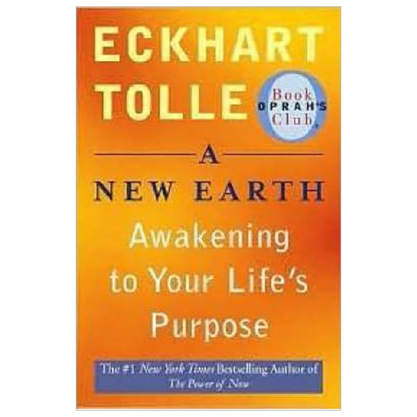 a new earth (oprah #61): awaking to your life's purpose