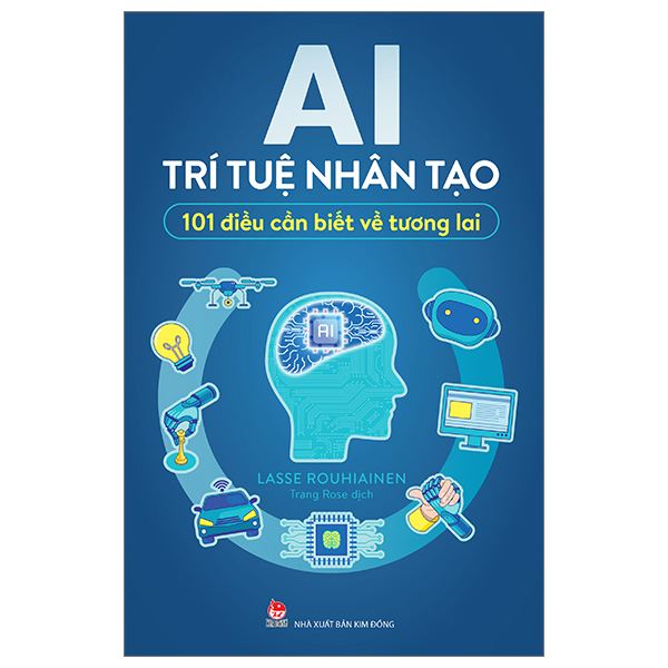 AI - Tri Tue Nhan Tao - 101 Dieu Can Biet Ve Tuong Lai (Tai Ban 2023)