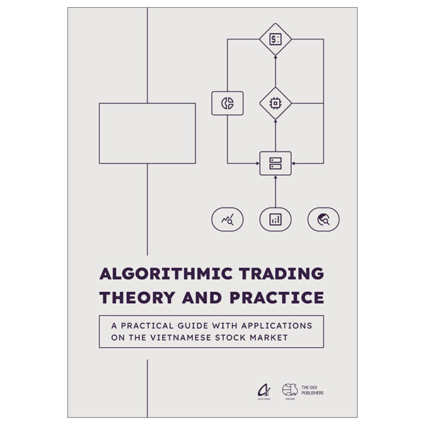 algorithmic trading theory and practice - a practical guide with applications on the vietnamese stock market