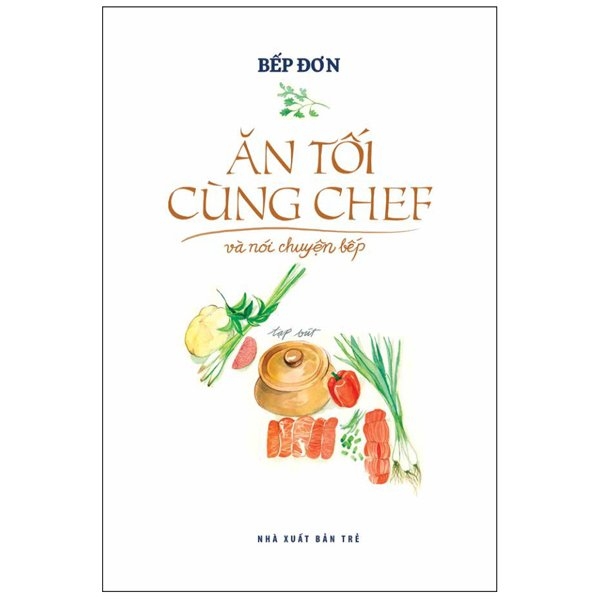 ăn tối cùng chef và nói chuyện bếp