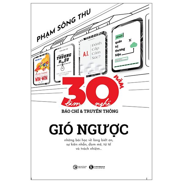 Ba Mươi Năm Làm Nghề Báo Chí Và Truyền Thông - Gió Ngược