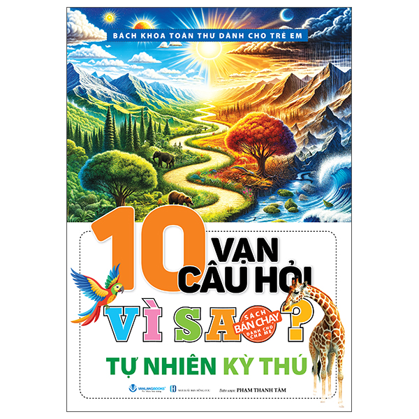 Bach Khoa Toan Thu Danh Cho Tre Em - 10 Van Cau Hoi Vi Sao - Tu Nhien Ky Thu (Tai Ban 2025)