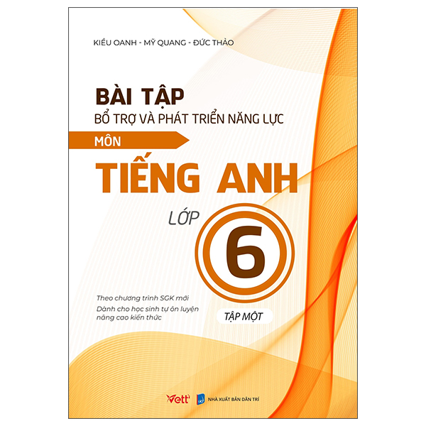 bài tập bổ trợ và phát triển năng lực môn tiếng anh lớp 6 - tập 1