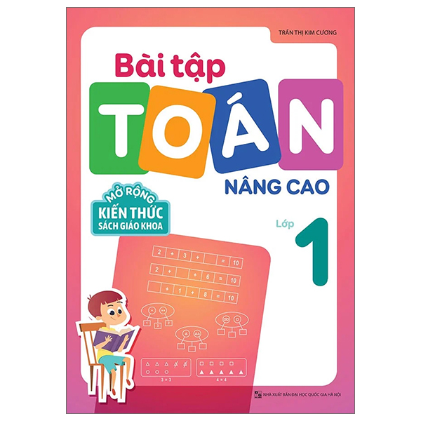 Bài Tập Toán Nâng Cao Lớp 1 - Mở Rộng Kiến Thức Sách Giáo Khoa (Tái Bản 2025)