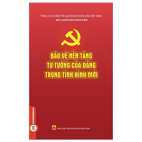 Bảo Vệ Nền Tảng Tư Tưởng Của Đảng Trong Tình Hình Mới