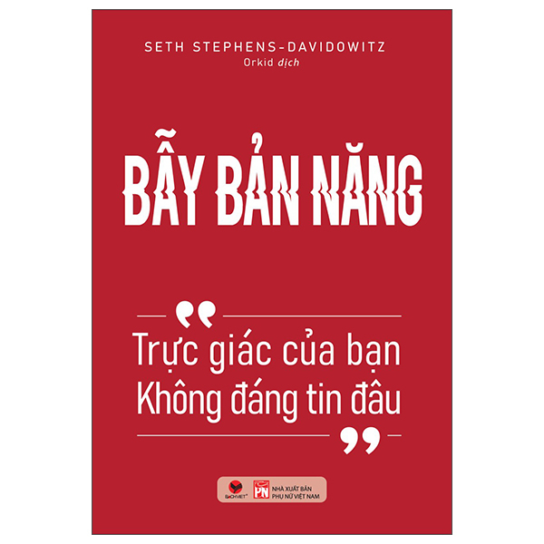 Bẫy Bản Năng - Trực Giác Của Bạn Không Đáng Tin Đâu