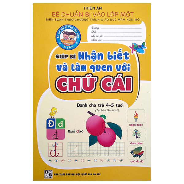 bé chuẩn bị vào lớp một - giúp bé nhận biết và làm quen với chữ cái (dành cho trẻ 4-5 tuổi)