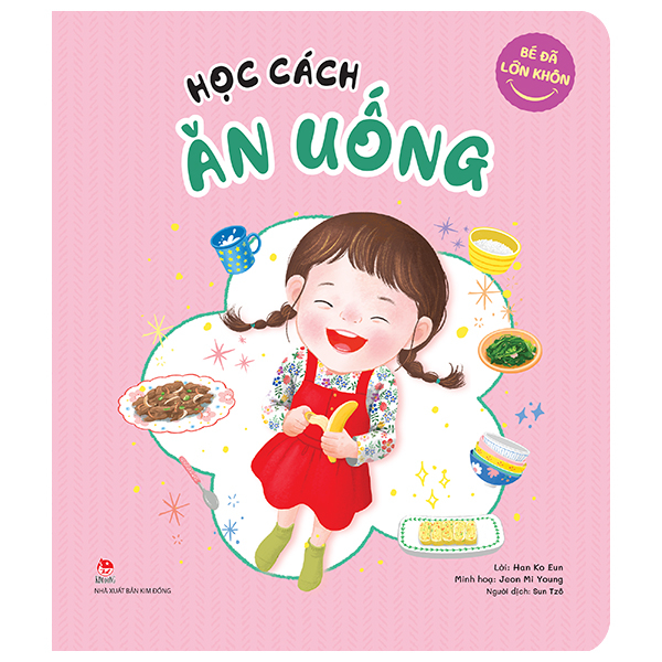 Bé Đã Lớn Khôn - Học Cách Ăn Uống