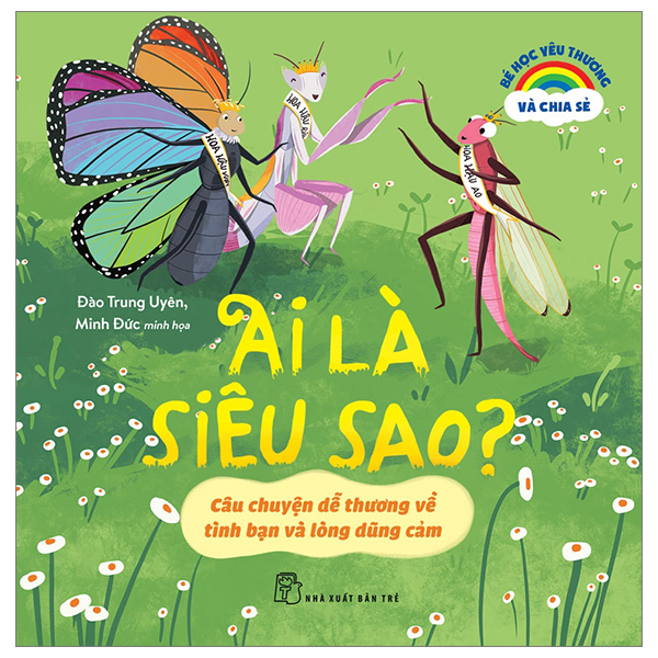 bé học yêu thương và chia sẻ - ai là siêu sao? - câu chuyện dễ thương về tình bạn và lòng dũng cảm