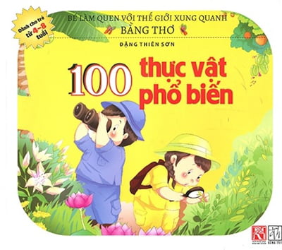 bé làm quen với thế giới xung quanh bằng thơ - 100 thực vật phổ biến (2017)