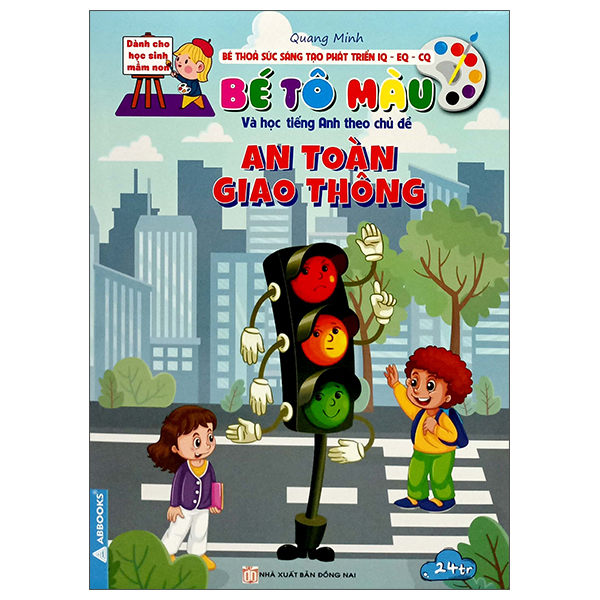 bé thỏa sức sáng tạo phát triển iq-eq-cq - bé tô màu và học tiếng anh theo chủ đề - an toàn giao thông