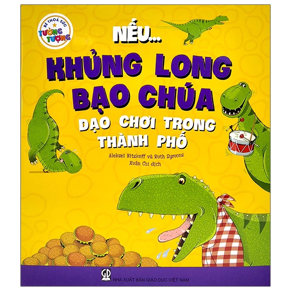 bé thỏa sức tưởng tượng - nếu...khủng long bạo chúa dạo chơi trong thành phố