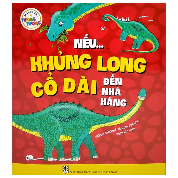 bé thỏa sức tưởng tượng - nếu...khủng long cổ dài đến nhà hàng