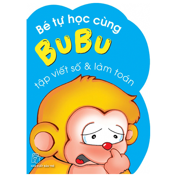 bé tự học cùng bubu - tập viết số và làm toán (tái bản)