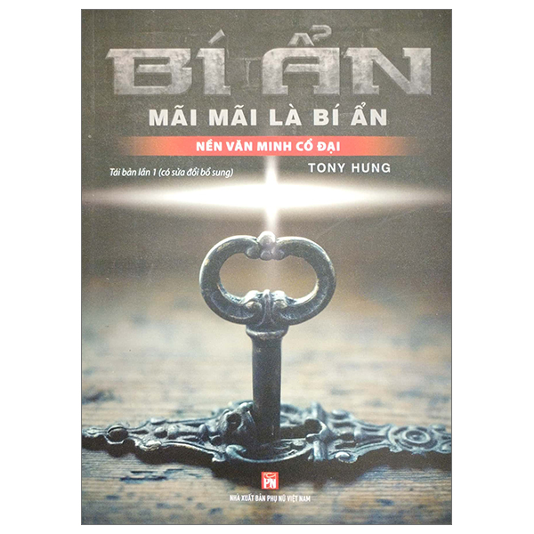 bí ẩn mãi mãi là bí ẩn - nền văn minh cổ đại