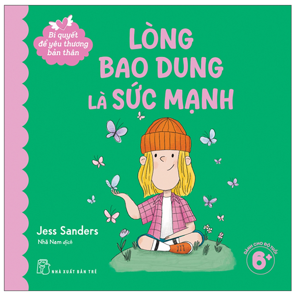 Bí Quyết Để Yêu Thương Bản Thân - Lòng Bao Dung Là Sức Mạnh