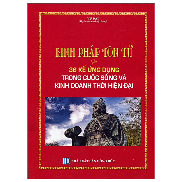 binh pháp tôn tử và 36 kế ứng dụng trong cuộc sống và kinh doanh thời hiện đại