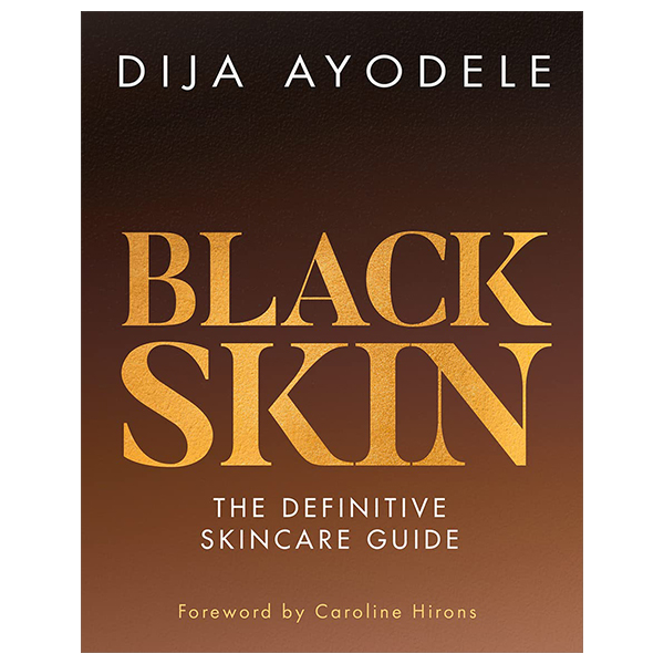 black skin - the definitive skincare guide