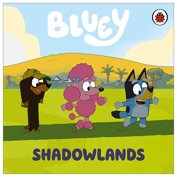 bluey: shadowlands (ladybird)