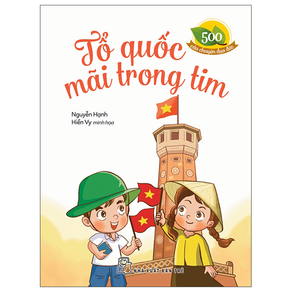 Bộ 500 Câu Chuyện Đạo Đức - Tổ Quốc Mãi Trong Tim