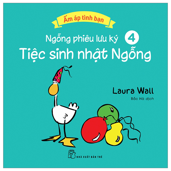 bộ ấm áp tình bạn - ngỗng phiêu lưu ký - tập 4: tiệc sinh nhật ngỗng