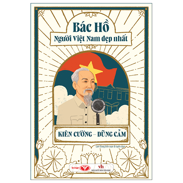 Bộ Bác Hồ - Người Việt Nam Đẹp Nhất - Kiên Cường-Dũng Cảm (Tái Bản 2026)