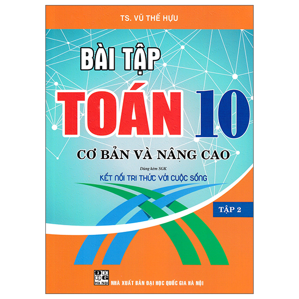 Bộ
						
										
										Bài Tập Toán 10 - Cơ Bản Và Nâng Cao - Tập 2 (Kết Nối)