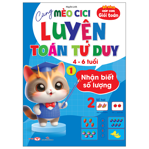 Bộ Bộ Sách Giúp Con Giỏi Toán - Cùng Mèo Cici Luyện Toán Tư Duy 4-6 Tuổi - Tập 1 - Nhận Biết Số Lượng