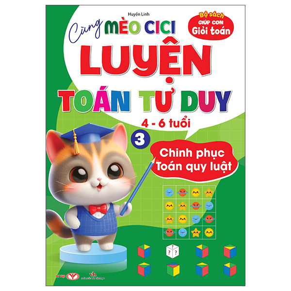 Bộ Bộ Sách Giúp Con Giỏi Toán - Cùng Mèo Cici Luyện Toán Tư Duy 4-6 Tuổi - Tập 3 - Chinh Phục Toán Quy Luật