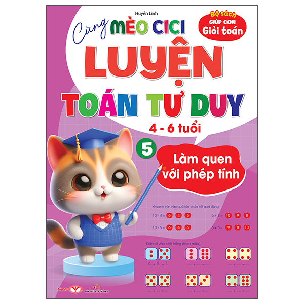 Bộ Bộ Sách Giúp Con Giỏi Toán - Cùng Mèo Cici Luyện Toán Tư Duy 4-6 Tuổi - Tập 5 - Làm Quen Với Phép Tính