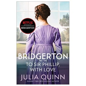 bộ bridgerton 5: to sir phillip, with love