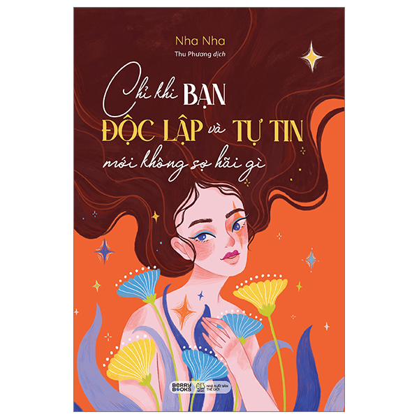 Bo
						
										
										Chi Khi Ban Doc Lap Va Tu Tin Moi Khong So Hai Gi