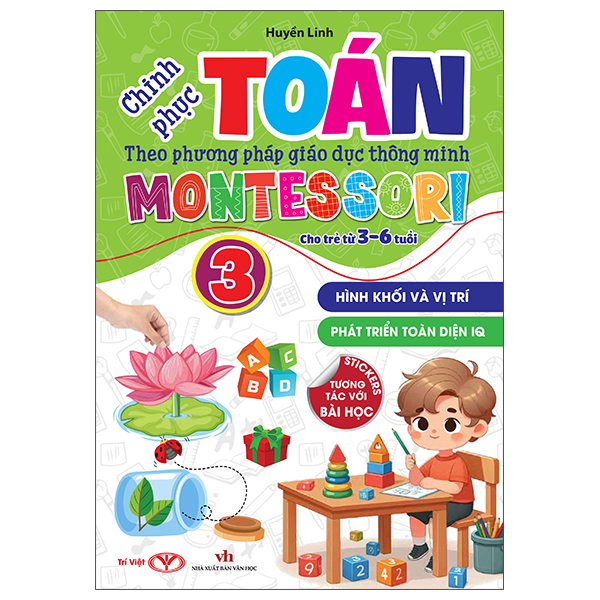 Bo
						
										
										Chinh Phuc Toan Theo Phuong Phap Giao Duc Thong Minh Montessori Cho Tre 3-6 Tuoi - Tap 3 - Hinh Khoi Va Vi Tri