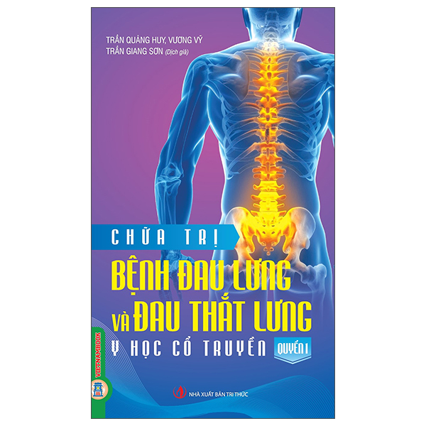 Bộ Chữa Trị Bệnh Đau Lưng Và Đau Thắt Lưng - Quyển 1 - Y Học Cổ Truyền