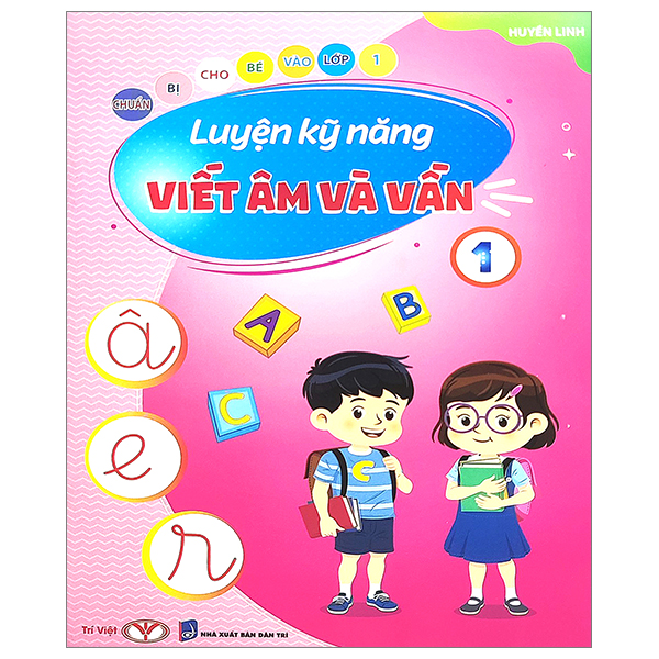 bộ chuẩn bị cho bé vào lớp 1 - luyện kỹ năng viết âm và vần 1