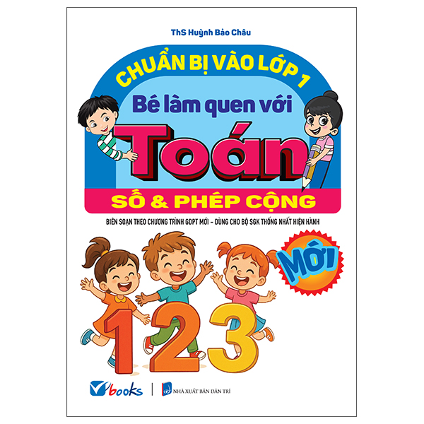 Bộ Chuẩn Bị Vào Lớp 1 - Bé Làm Quen Với Toán - Số Và Phép Cộng